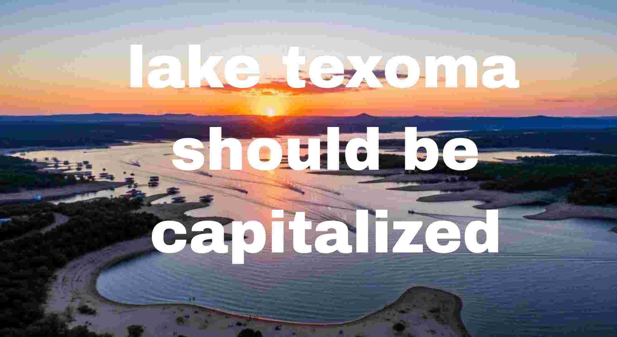 lake texoma should be capitalized